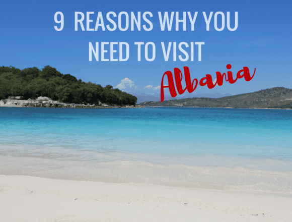 “9 Reasons Why You Should Visit Albania” “9 Reasons Why You Should Visit Albania”